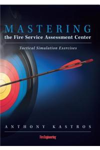 Mastering the Fire Service Assessment Center: Tactical Simulation Exercises