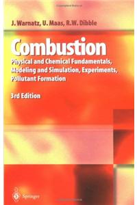 Combustion: Physical and Chemical Fundamentals, Modeling and Simulation, Experiments, Pollutant Formation