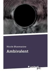 Ambivalent