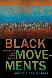Black Movements: Performance and Cultural Politics