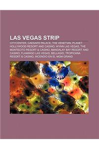 Las Vegas Strip: Citycenter, Caesars Palace, the Venetian, Planet Hollywood Resort and Casino, Wynn Las Vegas, the Montecito Resort & C