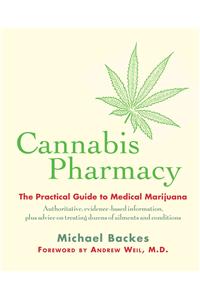 Cannabis Pharmacy: The Practical Guide to Medical Marijuana