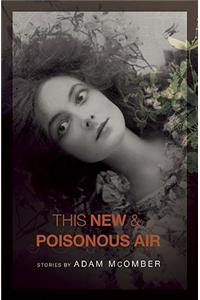 This New & Poisonous Air