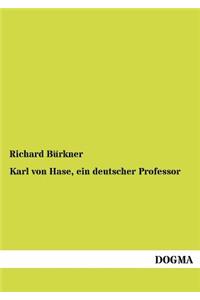 Karl Von Hase, Ein Deutscher Professor