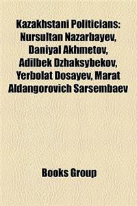 Kazakhstani Politicians: Government Ministers of Kazakhstan, Kazakhstani Women in Politics, Mayors of Places in Kazakhstan