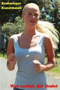 Wer Suchet, Der Findet