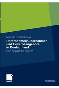 Unternehmensubernahmen Und Erwerbsangebote in Deutschland: Eine Empirische Analyse