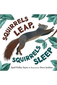 Squirrels Leap, Squirrels Sleep