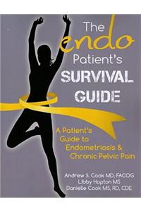 The Endo Patient S Survival Guide: A Patient S Guide to Endometriosis & Chronic Pelvic Pain