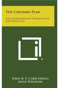 The Colombo Plan: The Commonwealth Program for Southeast Asia