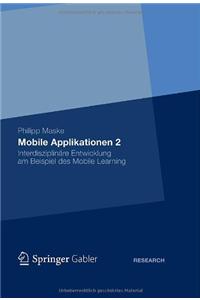Mobile Applikationen 2: Interdisziplinare Entwicklung Am Beispiel Des Mobile Learning
