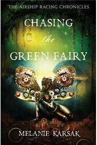 Chasing the Green Fairy: The Airship Racing Chronicles
