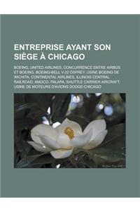 Entreprise Ayant Son Siege a Chicago: Boeing, United Airlines, Concurrence Entre Airbus Et Boeing, Boeing-Bell V-22 Osprey, Usine Boeing de Wichita, C