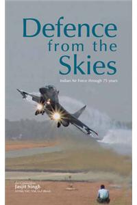 Defence from the Skies: Indian Air Force Through 75 Years