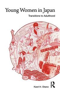 Young Women in Japan: Transitions to Adulthood