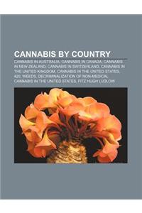 Cannabis by Country: Cannabis in Australia, Cannabis in Canada, Cannabis in New Zealand, Cannabis in Switzerland