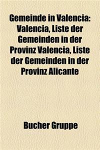 Gemeinde in Valencia: Valencia, Liste Der Gemeinden in Der Provinz Valencia, Liste Der Gemeinden in Der Provinz Alicante