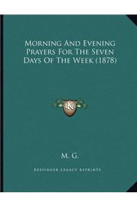 Morning and Evening Prayers for the Seven Days of the Week (1878)