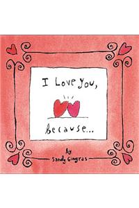I Love You, Because...