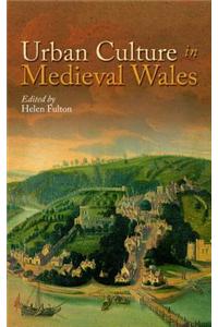 Urban Culture in Medieval Wales