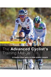 The Advanced Cyclist's Training Manual: Fitness and Skills for Every Rider