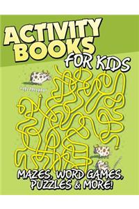 Activity Books for Kids (Mazes, Word Games, Puzzles & More!)