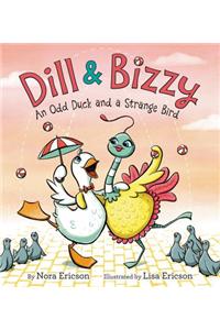 Dill & Bizzy: An Odd Duck and a Strange Bird