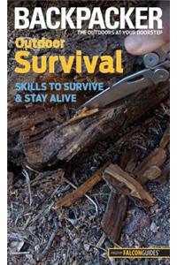 Outdoor Survival: Skills to Survive and Stay Alive
