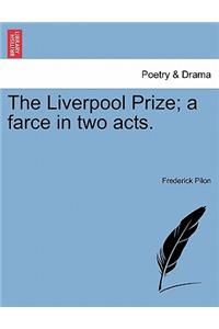 Liverpool Prize; A Farce in Two Acts.