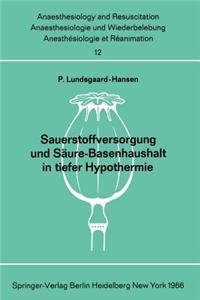 Sauerstoffversorgung und Saure-Basenhaushalt in Tiefer Hypothermie