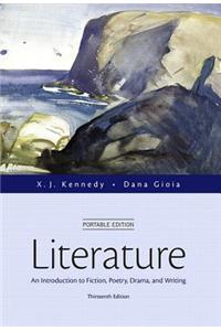Literature: An Introduction to Fiction, Poetry, Drama, and Writing, Portable Edition