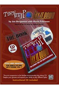 Turn It Up & Lay It Down: The Ultimate Tool for Creative Drumming, Book & CD [With CD]