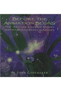 Before the Animation Begins: The Art and Lives of Disney Inspirational Artists