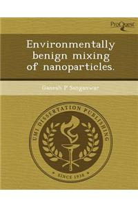 Environmentally Benign Mixing of Nanoparticles.