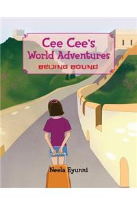 Cee Cee's World Adventures: Beijing Bound