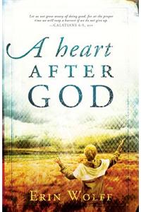A Heart After God