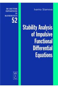 Stability Analysis of Impulsive Functional Differential Equations