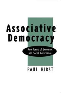 Associative Democracy: New Forms of Economic and Social Governance