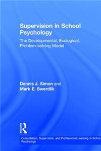 Supervision in School Psychology: The Developmental, Ecological, Problem-Solving Model