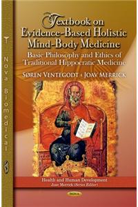 Textbook on Evidence-Based Holistic Mind-Body Medicine