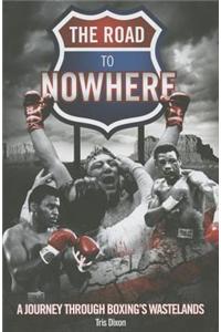 The Road to Nowhere: A Journey Through Boxing's Wastelands