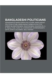 Bangladeshi Politicians: Assassinated Bangladeshi Politicians, Bangladeshi Politician Stubs, Bangladeshi Women in Politics