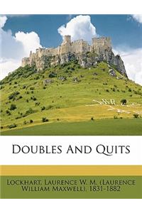 Doubles and Quits