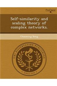 Self-Similarity and Scaling Theory of Complex Networks.
