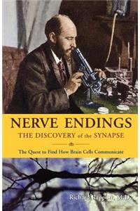 Nerve Endings: The Discovery of the Synapse