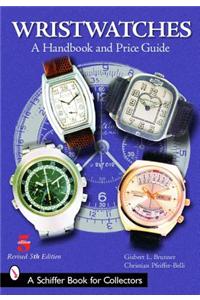 Wristwatches: A Handbook and Price Guide