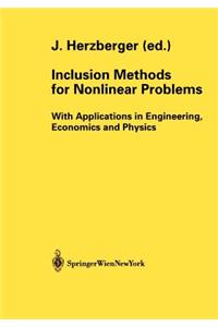 Inclusion Methods for Nonlinear Problems: With Applications in Engineering, Economics and Physics
