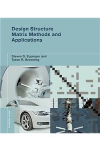 Design Structure Matrix Methods and Applications