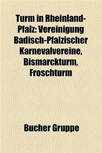 Turm in Rheinland-Pfalz: Aussichtsturm in Rheinland-Pfalz, Sendeturm in Rheinland-Pfalz, Wasserturm in Rheinland-Pfalz