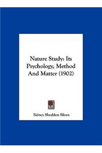 Nature Study: Its Psychology, Method and Matter (1902)